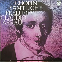 Philips : Arrau - Chopin Preludes